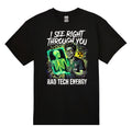 I see right through you men's T-shirt
