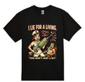 I lie for a living T-shirt