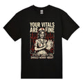 Your Vitals are Fine T-shirt